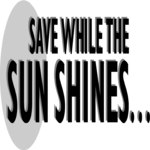 Save While Sun Shines
