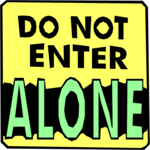 Do Not Enter Alone