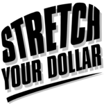 Stretch Your Dollar