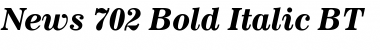 Download News702 BT Bold Italic Font