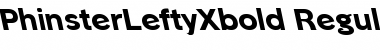 Download PhinsterLeftyXbold Regular Font Title Preview