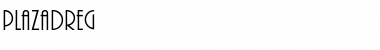 Download PlazaDReg Regular Font Title Preview