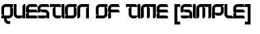 Download Question of time [simple] Regular Font Title Preview
