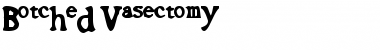 Download Botched Vasectomy Regular Font Title Preview