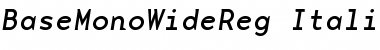 Download BaseMonoWideReg RomanItalic Font Title Preview