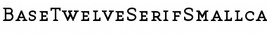Download BaseTwelve SerifSmallcaps Font