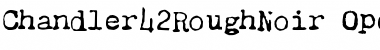 Download Chandler42RoughNoir Regular Font Title Preview