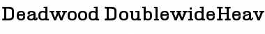 Download Deadwood Doublewide Heavy Font Title Preview