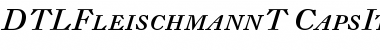 Download DTLFleischmannT CapsItalic Font Title Preview