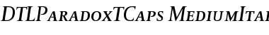 Download DTLParadoxTCaps MediumItalic Font Title Preview