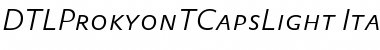 Download DTLProkyonTCapsLight Italic Font Title Preview