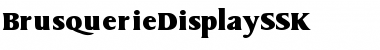 Download BrusquerieDisplaySSK Regular Font Title Preview