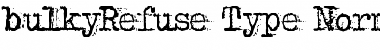 Download bulkyRefuse Type Normal Font Title Preview