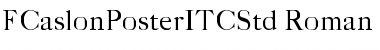 Download FCaslon Poster ITC Std Regular Font Title Preview