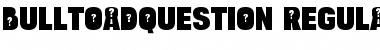 Download Bulltoad Question Regular Font Title Preview