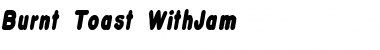 Download Burnt Toast WithJam Font Title Preview