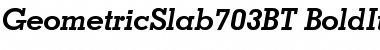 Download Geometric Slabserif 703 Bold Italic Font Title Preview
