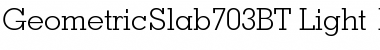 Download Geometric Slabserif 703 Light Font Title Preview