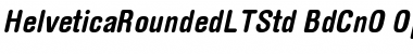 Download Helvetica Rounded LT Std Bold Condensed Oblique Font