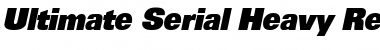 Download Ultimate-Serial-Heavy RegularItalic Font