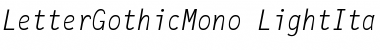 Download LetterGothicMono LightItalic Font Title Preview