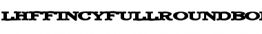 Download LHF Fancy Full Round Bold Regular Font Title Preview