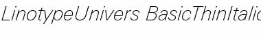 Download LinotypeUnivers BasicThinItalic Font
