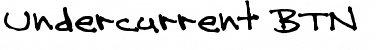 Download Undercurrent BTN Regular Font Title Preview