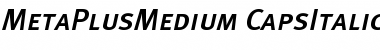 Download MetaPlusMedium- CapsItalic Font