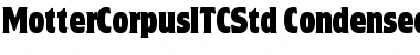 Download Motter Corpus ITC Std Condensed Font