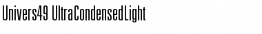 Download Univers49-UltraCondensedLight Light Font