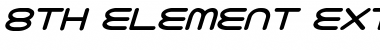 Download 8th Element ExtraBold Italic ExtraBold Italic Font