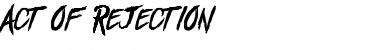Download Act of Rejection Regular Font Title Preview