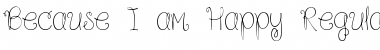 Download Because I am Happy Regular Font Title Preview