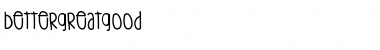 Download BetterGreatgood Medium Font Title Preview