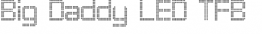 Big Daddy LED TFB Regular Font Title Preview Big Daddy LED TFB Regular Font Title Preview
