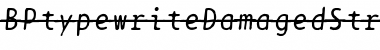 Download BPtypewriteDamagedStrikethrough Italic Font Title Preview