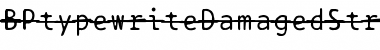 Download BPtypewriteDamagedStrikethrough Regular Font Title Preview