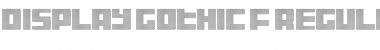 Download Display Gothic F Regular Font Title Preview