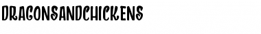 Download DRAGONS AND CHICKENS Regular Font Title Preview