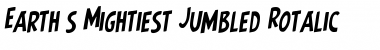Download Earth's Mightiest Jumbled Rotalic Italic Font