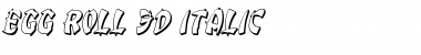 Download Egg Roll 3D Italic Italic Font