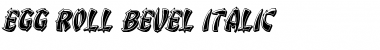 Download Egg Roll Bevel Italic Italic Font