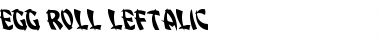 Download Egg Roll Leftalic Italic Font