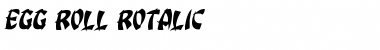Download Egg Roll Rotalic Italic Font