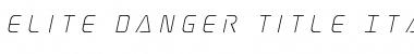 Download Elite Danger Title Italic Italic Font Title Preview