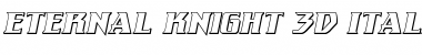 Download Eternal Knight 3D Italic Italic Font Title Preview