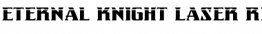 Download Eternal Knight Laser Regular Font Title Preview