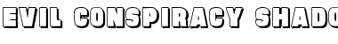 Download Evil Conspiracy Shadow Shadow Font Title Preview