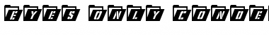 Download Eyes Only Condensed Italic Condensed Italic Font Title Preview